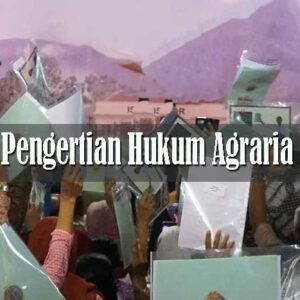 Pengertian Hukum Agraria