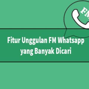 Fitur Unggulan FM Whatsapp