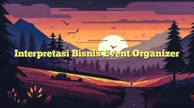 Interpretasi Bisnis Event Organizer